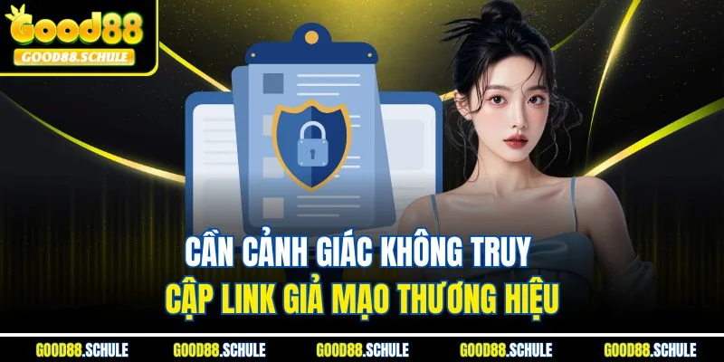 Cần cảnh giác không truy cập link giả mạo thương hiệu