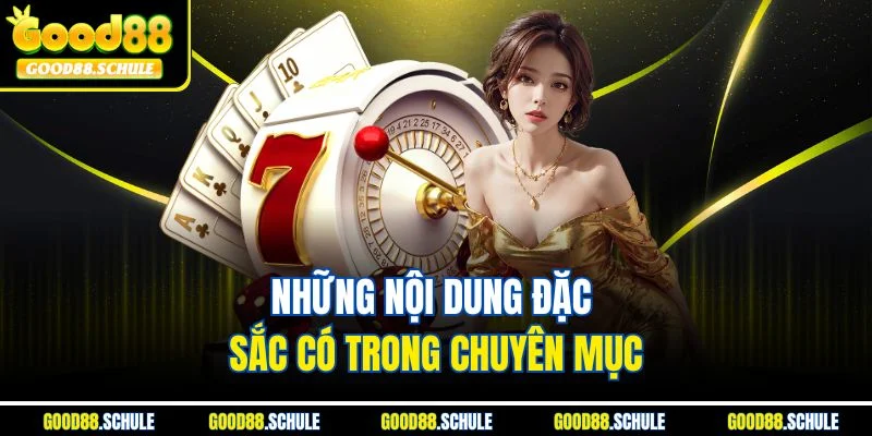 Những nội dung đặc sắc có trong chuyên mục