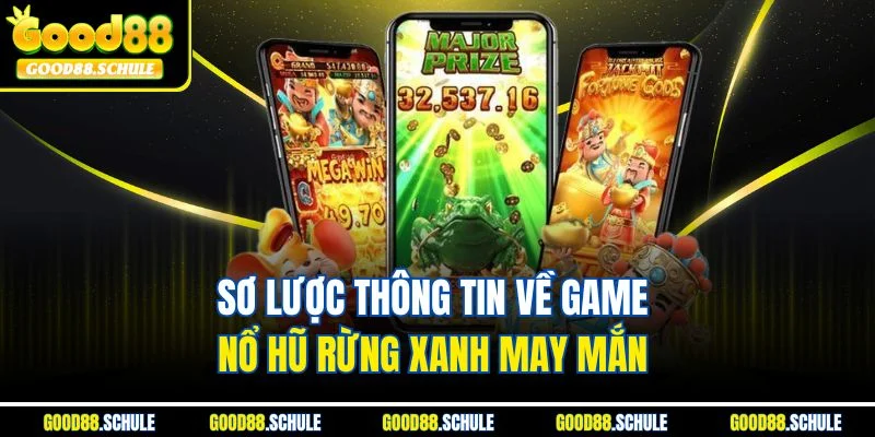 Sơ lược thông tin về game nổ hũ Rừng Xanh May Mắn